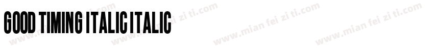 Good Timing Italic Italic字体转换